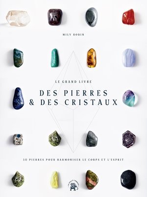 cover image of Le Grand livre des pierres et des cristaux